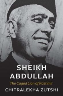 Sheikh Abdullah : The Caged Lion of Kashmir