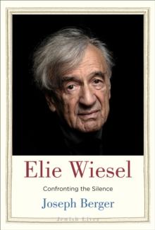 Elie Wiesel : Confronting the Silence