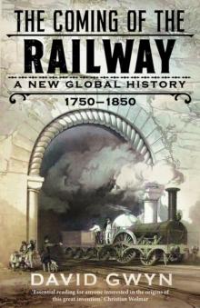 The Coming of the Railway : A New Global History, 1750-1850