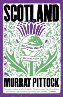 Scotland : The Global History: 1603 to the Present