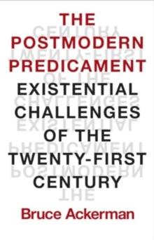 The Postmodern Predicament : Existential Challenges of the Twenty-First Century