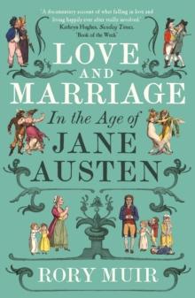 Love and Marriage in the Age of Jane Austen