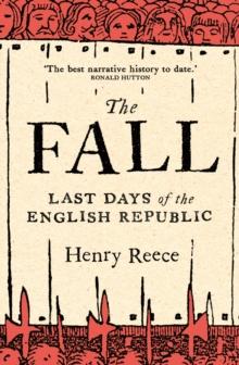 The Fall : Last Days of the English Republic