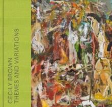 Cecily Brown : Themes and Variations