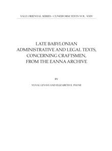 Late Babylonian Administrative and Legal Texts, Concerning Craftsmen, from the Eanna Archive