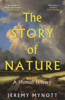 The Story of Nature : A Human History