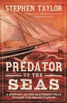 Predator of the Seas : A History of the Slaveship that Fought for Emancipation