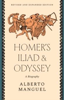 Homer's "Iliad" and "Odyssey" : A Biography