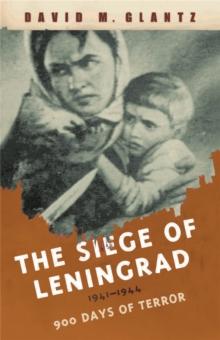 The Siege of Leningrad : 900 Days of Terror