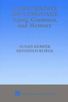 Constraints on Language: Aging, Grammar, and Memory