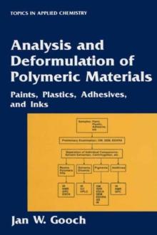 Analysis and Deformulation of Polymeric Materials : Paints, Plastics, Adhesives, and Inks