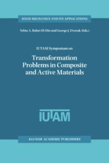 IUTAM Symposium on Transformation Problems in Composite and Active Materials : Proceedings of the IUTAM Symposium held in Cairo, Egypt, 9-12 March 1997