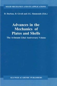 Advances in the Mechanics of Plates and Shells : The Avinoam Libai Anniversary Volume