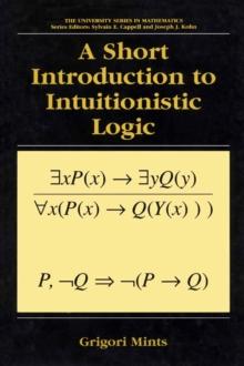 A Short Introduction to Intuitionistic Logic