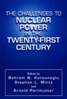 The Challenges to Nuclear Power in the Twenty-First Century