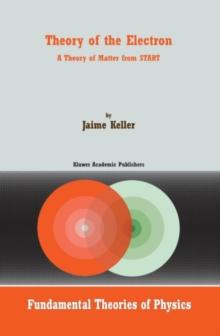 Theory of the Electron : A Theory of Matter from START