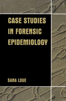 Case Studies in Forensic Epidemiology