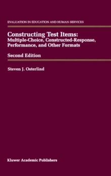 Constructing Test Items : Multiple-Choice, Constructed-Response, Performance and Other Formats