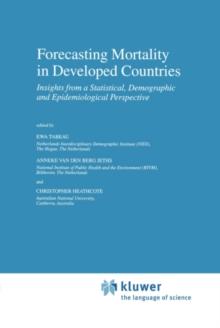 Forecasting Mortality in Developed Countries : Insights from a Statistical, Demographic and Epidemiological Perspective