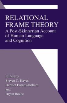 Relational Frame Theory : A Post-Skinnerian Account of Human Language and Cognition