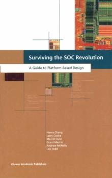 Surviving the SOC Revolution : A Guide to Platform-Based Design