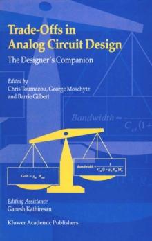 Trade-Offs in Analog Circuit Design : The Designer's Companion