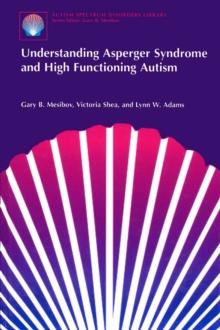 Understanding Asperger Syndrome and High Functioning Autism