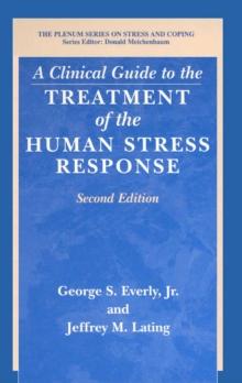 A Clinical Guide to the Treatment of the Human Stress Response