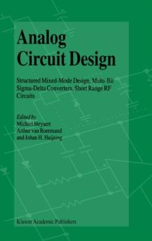 Analog Circuit Design : Structured Mixed-Mode Design, Multi-Bit Sigma-Delta Converters, Short Range RF Circuits