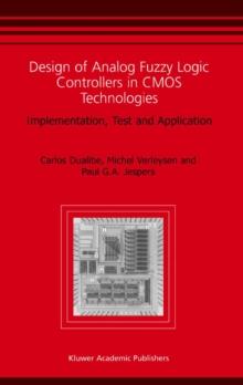 Design of Analog Fuzzy Logic Controllers in CMOS Technologies : Implementation, Test and Application