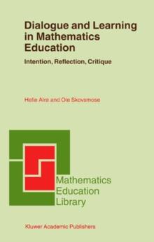 Dialogue and Learning in Mathematics Education : Intention, Reflection, Critique