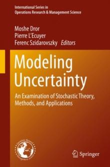 Modeling Uncertainty : An Examination of Stochastic Theory, Methods, and Applications