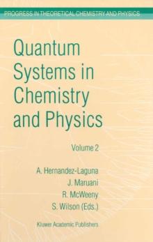 Quantum Systems in Chemistry and Physics : Volume 1: Basic Problems and Model Systems Volume 2: Advanced Problems and Complex Systems Granada, Spain (1997)