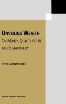 Unveiling Wealth : On Money, Quality of Life and Sustainability