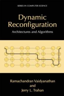 Dynamic Reconfiguration : Architectures and Algorithms