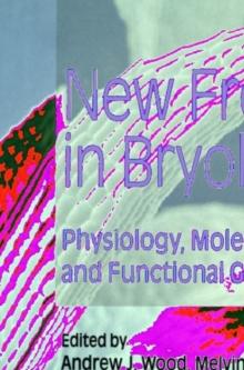 New Frontiers in Bryology : Physiology, Molecular Biology and Functional Genomics