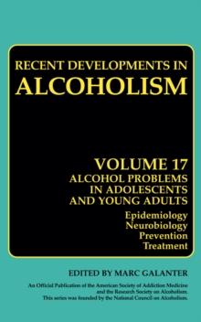 Alcohol Problems in Adolescents and Young Adults : Epidemiology. Neurobiology. Prevention. and Treatment