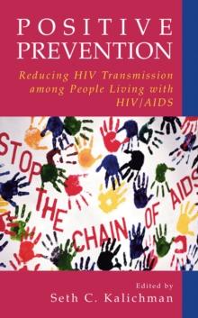 Positive Prevention : Reducing HIV Transmission among People Living with HIV/AIDS