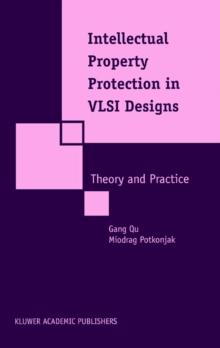 Intellectual Property Protection in VLSI Designs : Theory and Practice