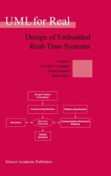 UML for Real : Design of Embedded Real-Time Systems