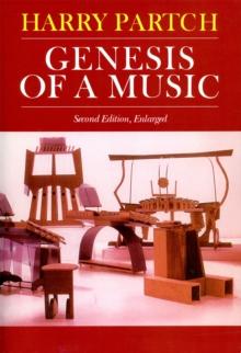 Genesis Of A Music : An Account Of A Creative Work, Its Roots, And Its Fulfillments, Second Edition