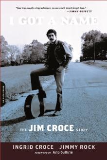 I Got a Name : The Jim Croce Story