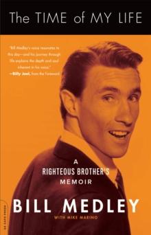 The Time of My Life : A Righteous Brother's Memoir