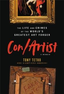 Con/Artist : The Life and Crimes of the World's Greatest Art Forger