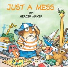 Just a Mess (Little Critter)