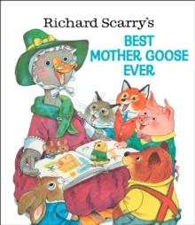 Richard Scarry's Best Mother Goose Ever