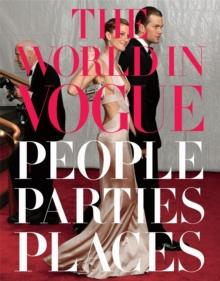 The World In Vogue : People, Parties, Places