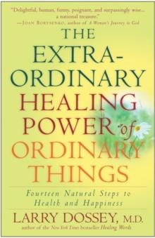 Extraordinary Healing Power of Ordinary Things