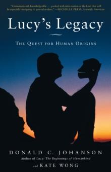 Lucy's Legacy : The Quest for Human Origins