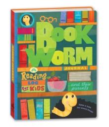 Bookworm Journal : A Reading Log for Kids (and Their Parents)